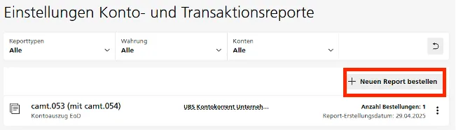 «Einstellungen Konto- und Transaktionsreporte» mit dem Button «Neuen Report bestellen»